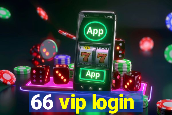 66 vip login